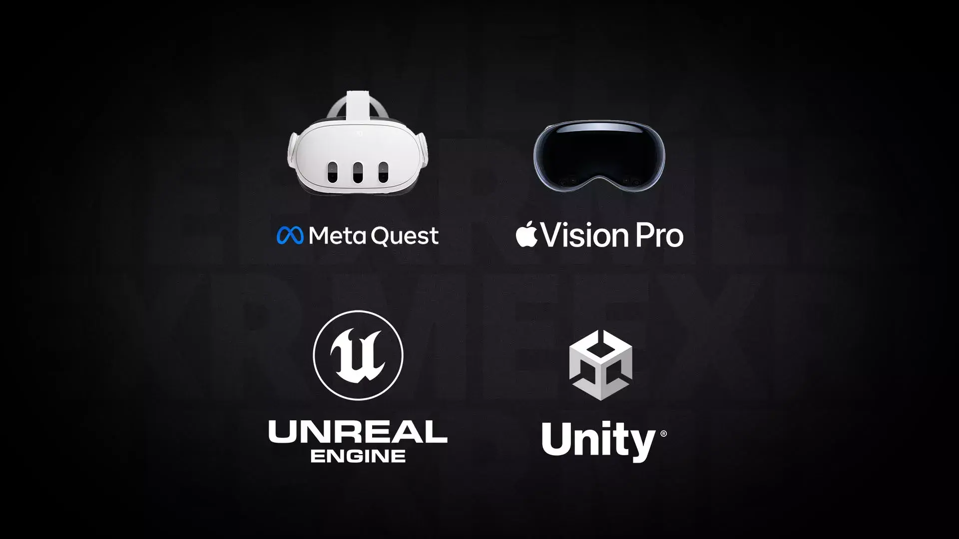 Lineup of XR platforms: Meta Quest, Apple Vision Pro, Unreal Engine, Unity